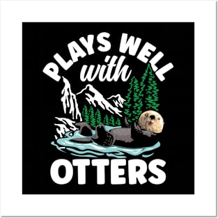 Plays Well with Otters Posters and Art